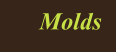Molds